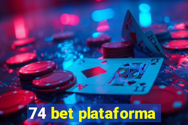 74 bet plataforma